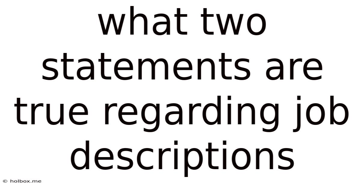 What Two Statements Are True Regarding Job Descriptions