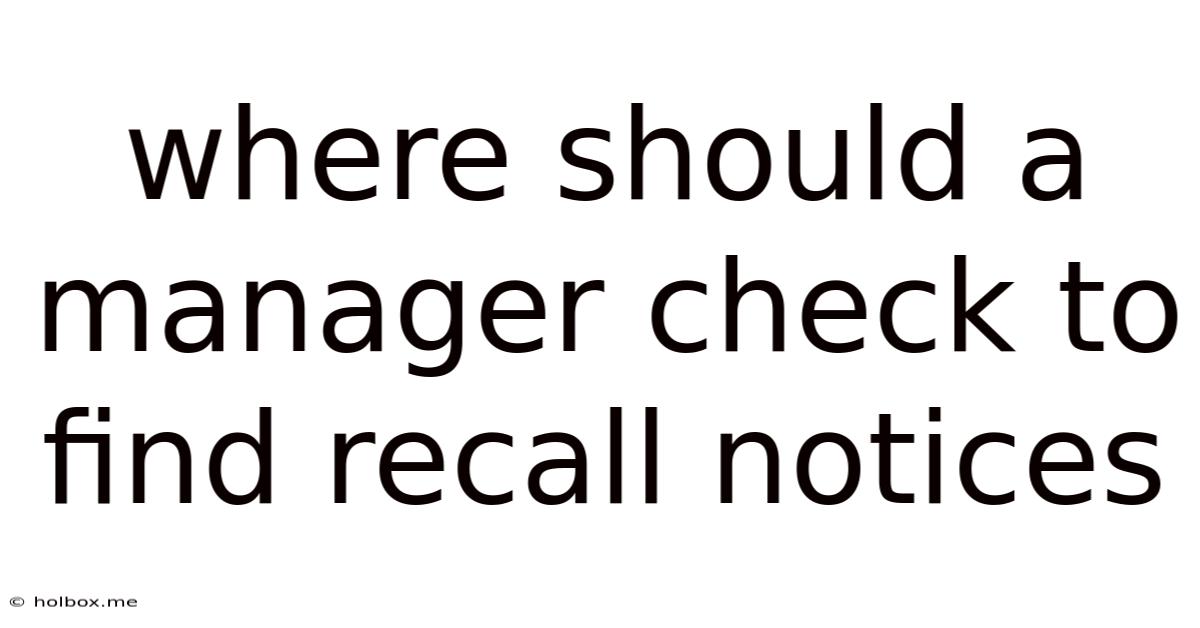 Where Should A Manager Check To Find Recall Notices