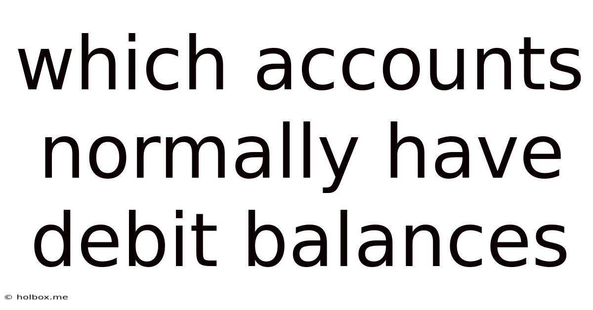 Which Accounts Normally Have Debit Balances