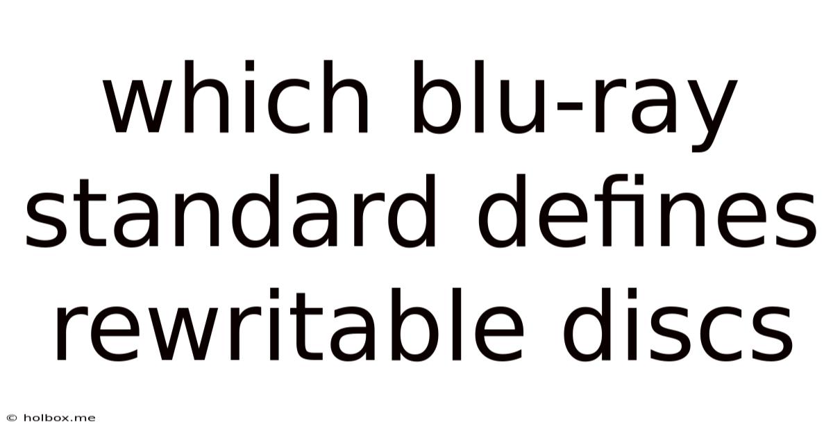Which Blu-ray Standard Defines Rewritable Discs