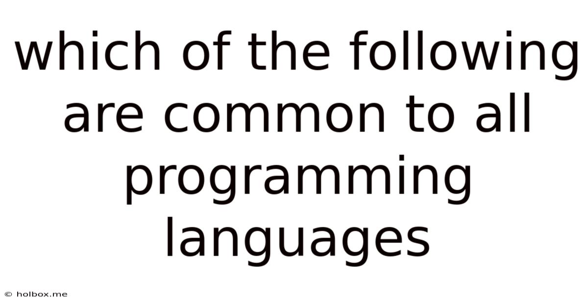 Which Of The Following Are Common To All Programming Languages