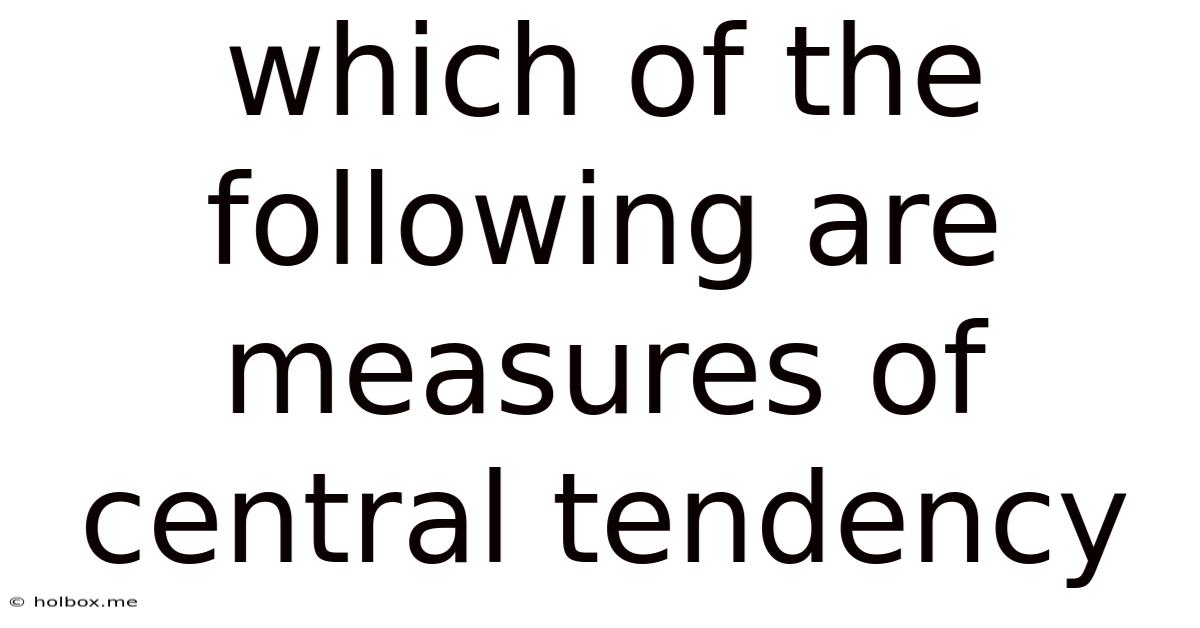 Which Of The Following Are Measures Of Central Tendency