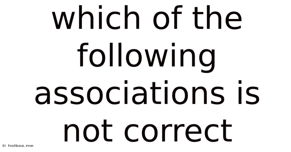 Which Of The Following Associations Is Not Correct