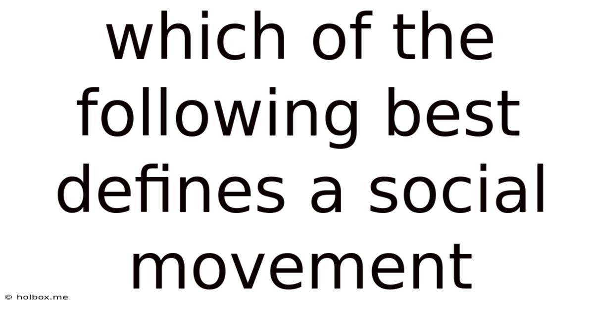 Which Of The Following Best Defines A Social Movement