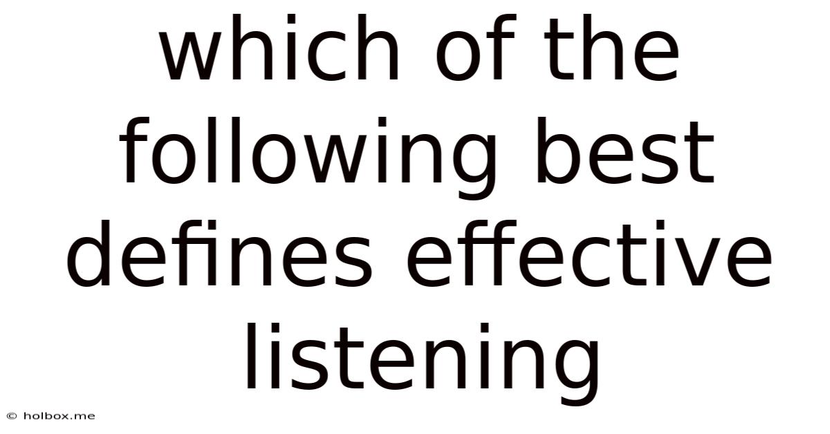 Which Of The Following Best Defines Effective Listening