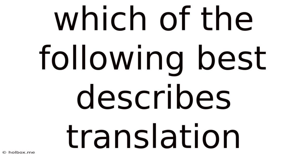 Which Of The Following Best Describes Translation