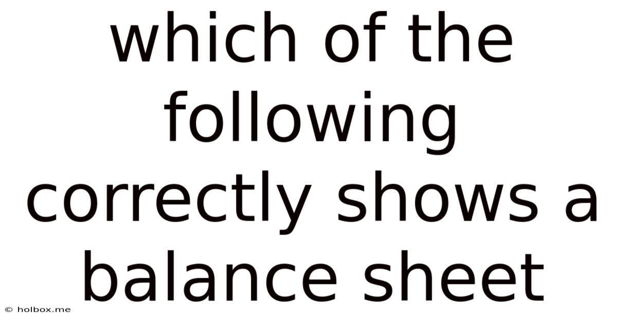 Which Of The Following Correctly Shows A Balance Sheet