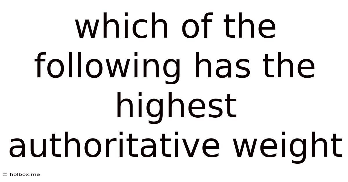 Which Of The Following Has The Highest Authoritative Weight