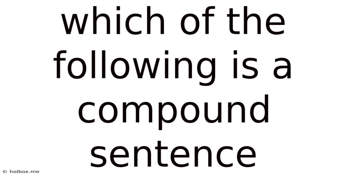 Which Of The Following Is A Compound Sentence