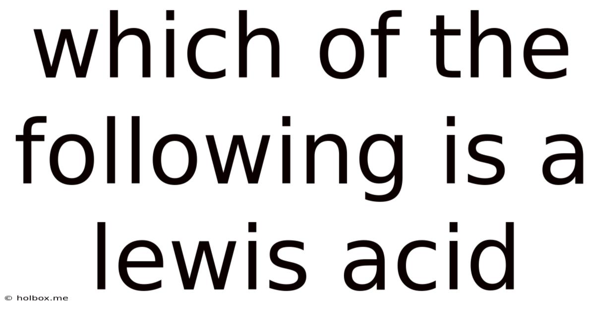 Which Of The Following Is A Lewis Acid