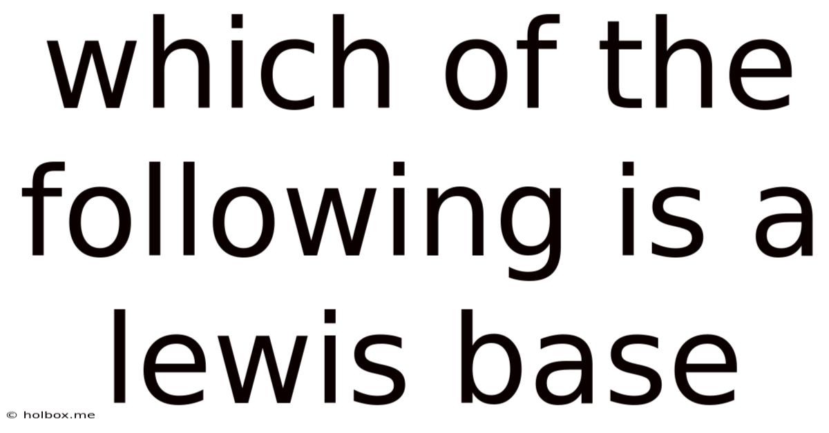 Which Of The Following Is A Lewis Base