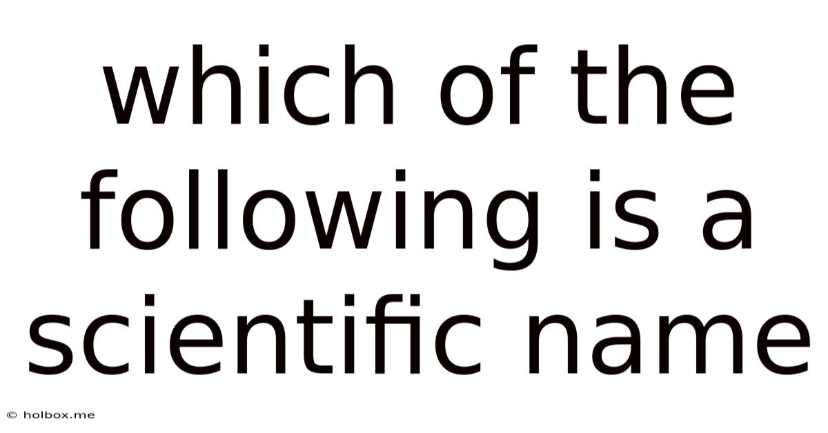 Which Of The Following Is A Scientific Name