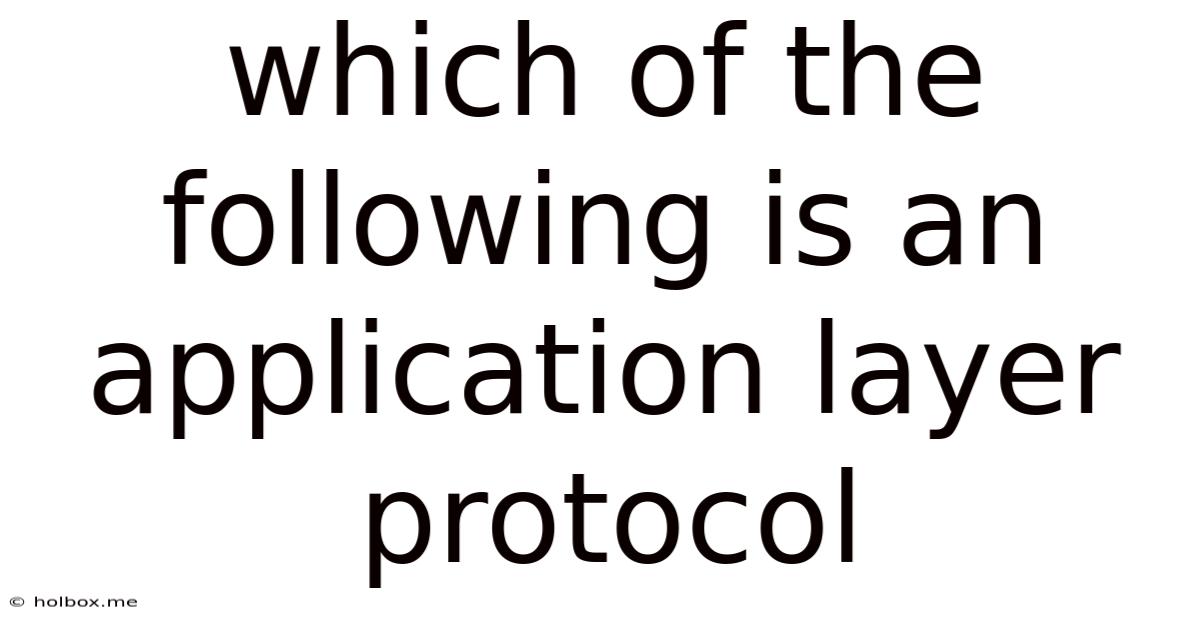 Which Of The Following Is An Application Layer Protocol