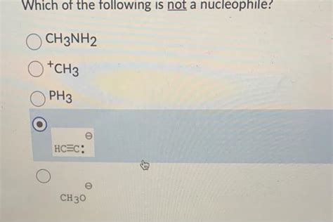 Which Of The Following Is Not A Nucleophile Chegg