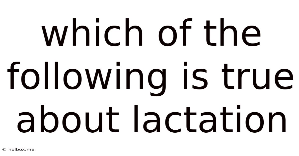 Which Of The Following Is True About Lactation