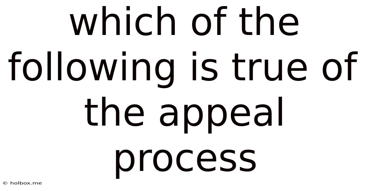 Which Of The Following Is True Of The Appeal Process