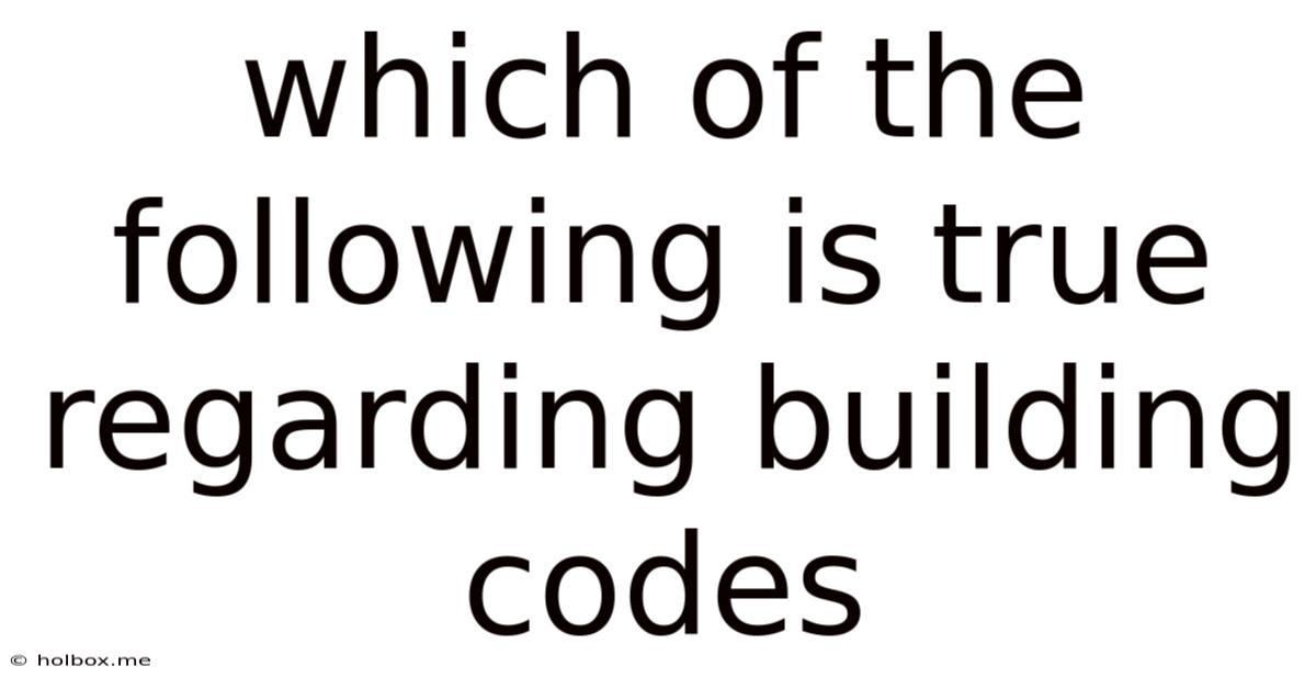 Which Of The Following Is True Regarding Building Codes