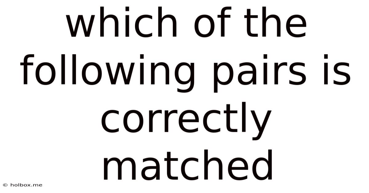 Which Of The Following Pairs Is Correctly Matched