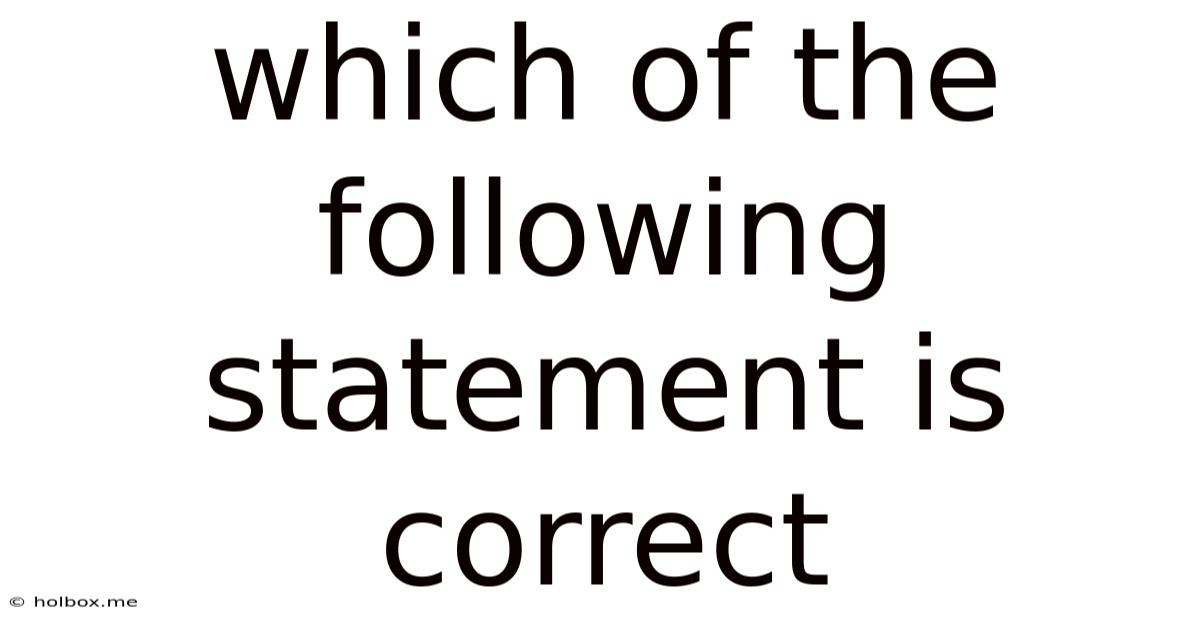 Which Of The Following Statement Is Correct