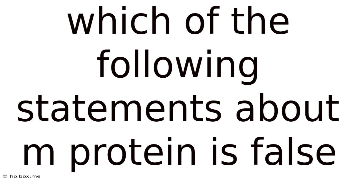 Which Of The Following Statements About M Protein Is False