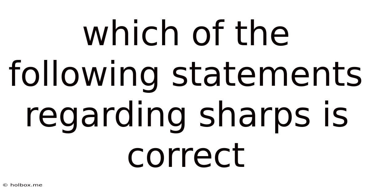 Which Of The Following Statements Regarding Sharps Is Correct