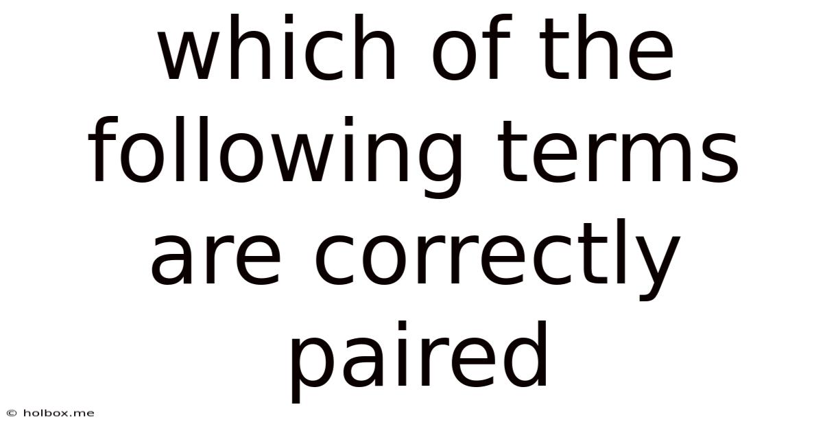 Which Of The Following Terms Are Correctly Paired