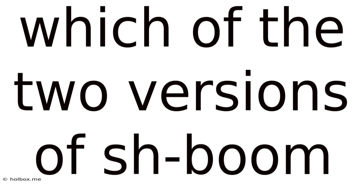 Which Of The Two Versions Of Sh-boom