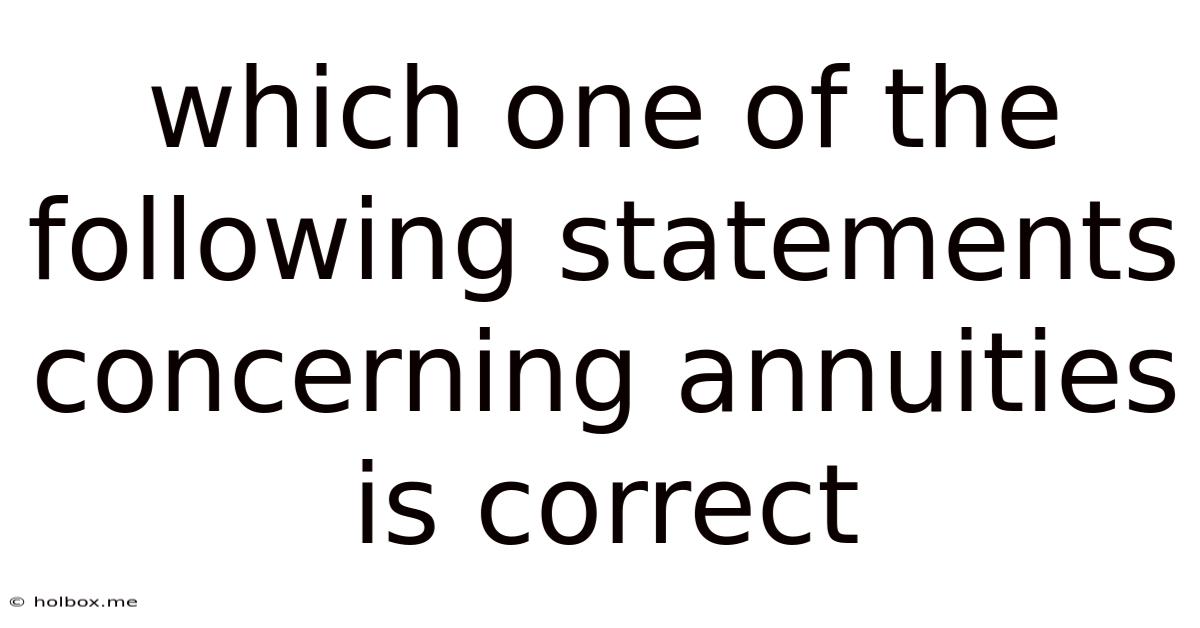 Which One Of The Following Statements Concerning Annuities Is Correct