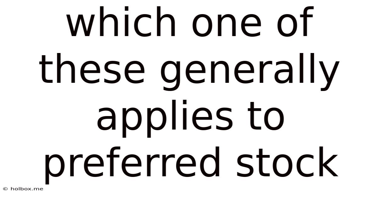Which One Of These Generally Applies To Preferred Stock