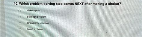 Which Problem-solving Step Comes Next After Making A Choice