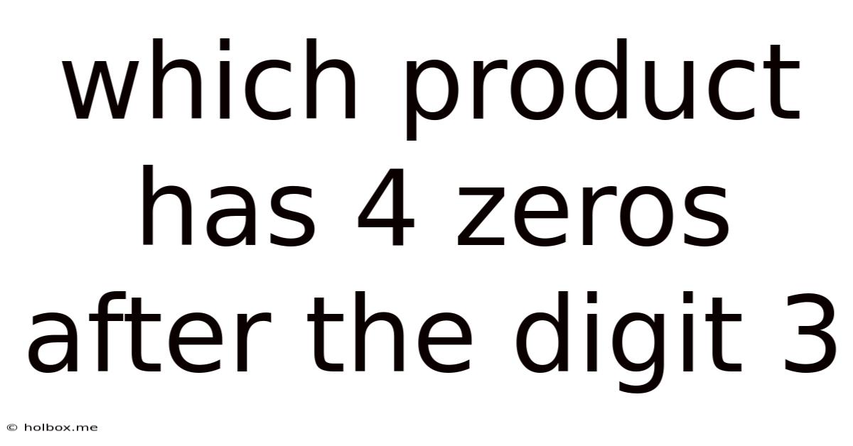Which Product Has 4 Zeros After The Digit 3