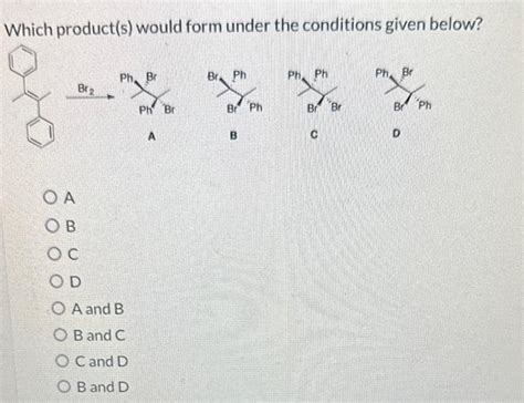 Which Product S Would Form Under The Conditions Given Below