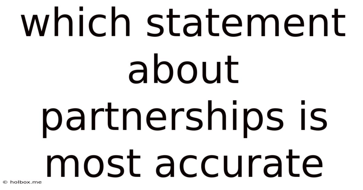 Which Statement About Partnerships Is Most Accurate