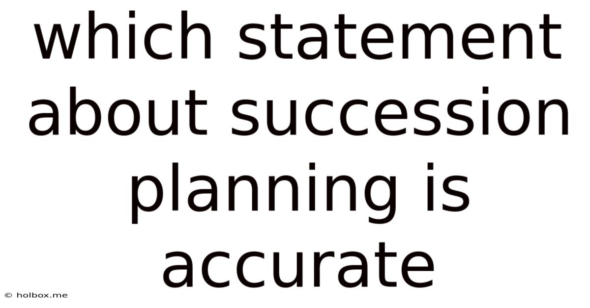 Which Statement About Succession Planning Is Accurate
