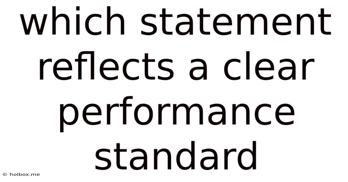 Which Statement Reflects A Clear Performance Standard