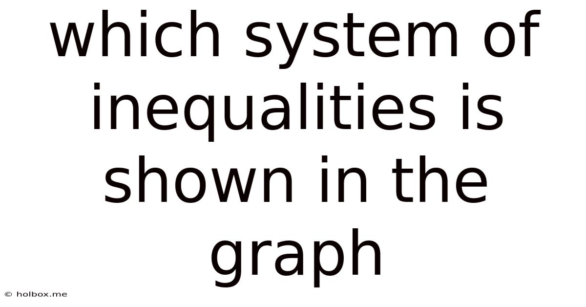 Which System Of Inequalities Is Shown In The Graph