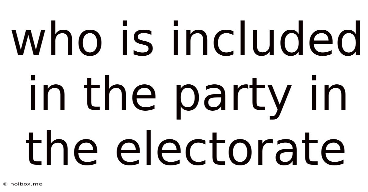Who Is Included In The Party In The Electorate