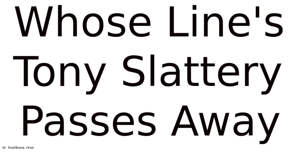 Whose Line's Tony Slattery Passes Away