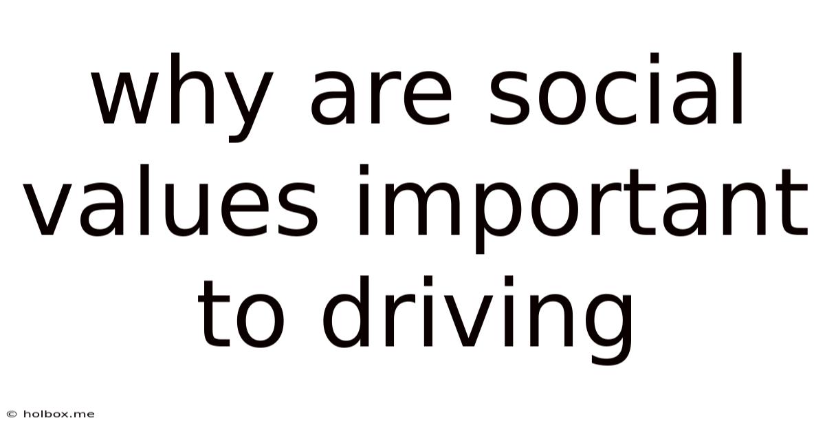 Why Are Social Values Important To Driving