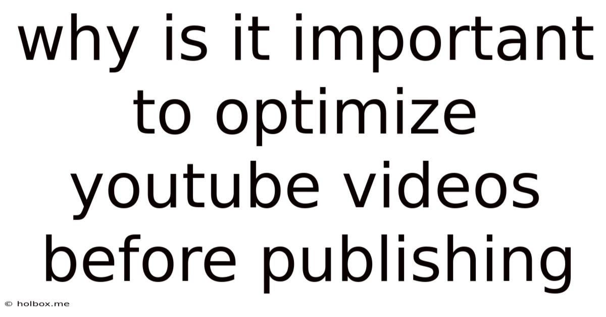Why Is It Important To Optimize Youtube Videos Before Publishing