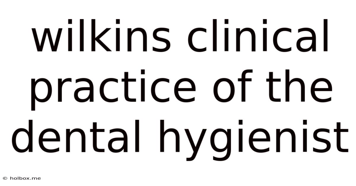 Wilkins Clinical Practice Of The Dental Hygienist