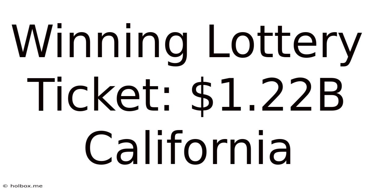 Winning Lottery Ticket: $1.22B California