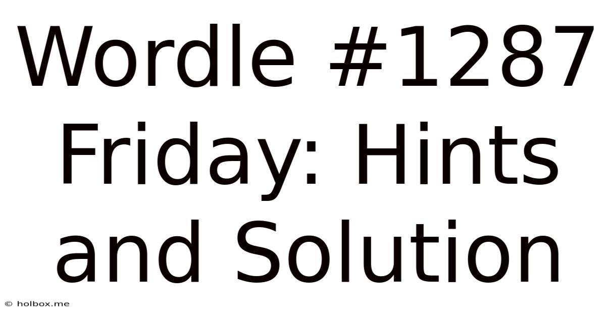 Wordle #1287 Friday: Hints And Solution