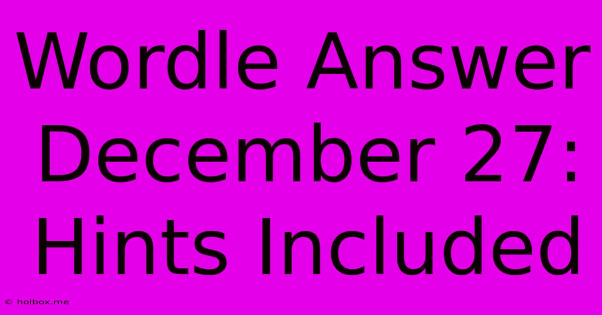 Wordle Answer December 27: Hints Included