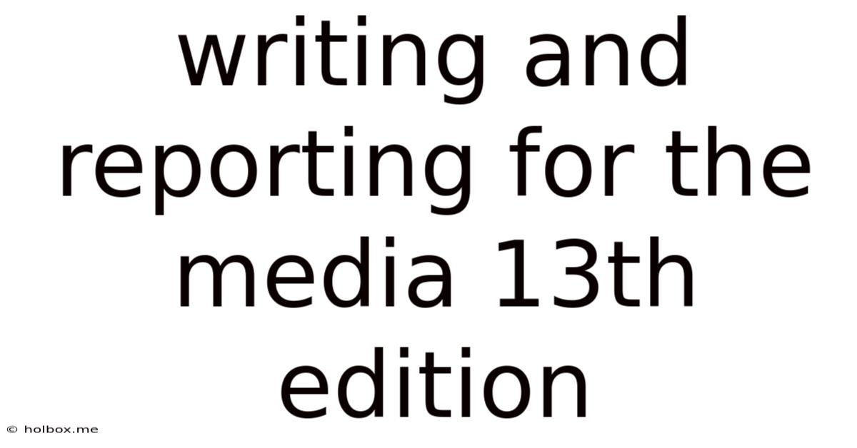 Writing And Reporting For The Media 13th Edition