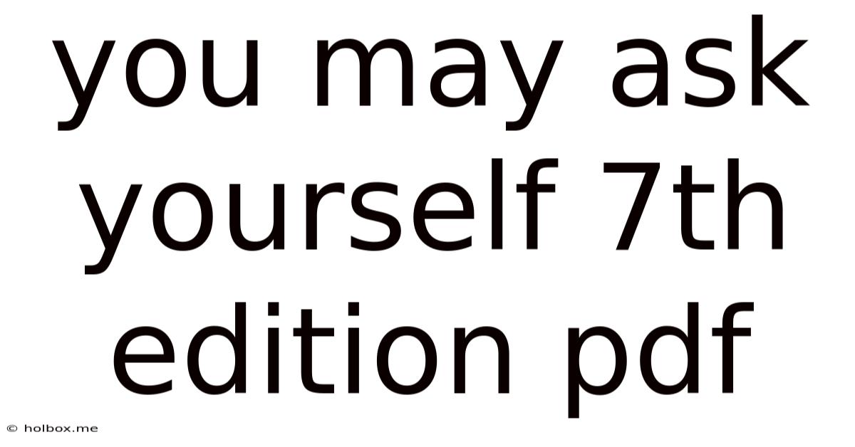 You May Ask Yourself 7th Edition Pdf