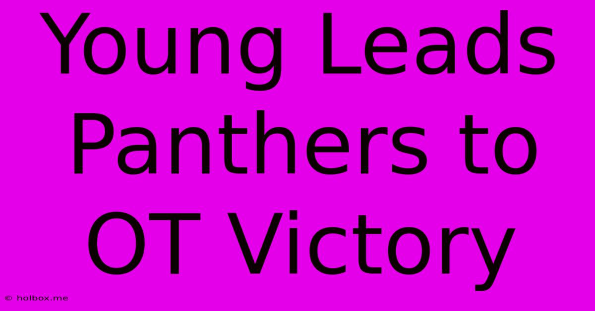 Young Leads Panthers To OT Victory