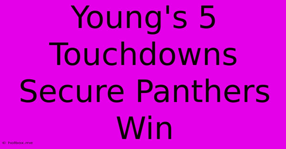 Young's 5 Touchdowns Secure Panthers Win