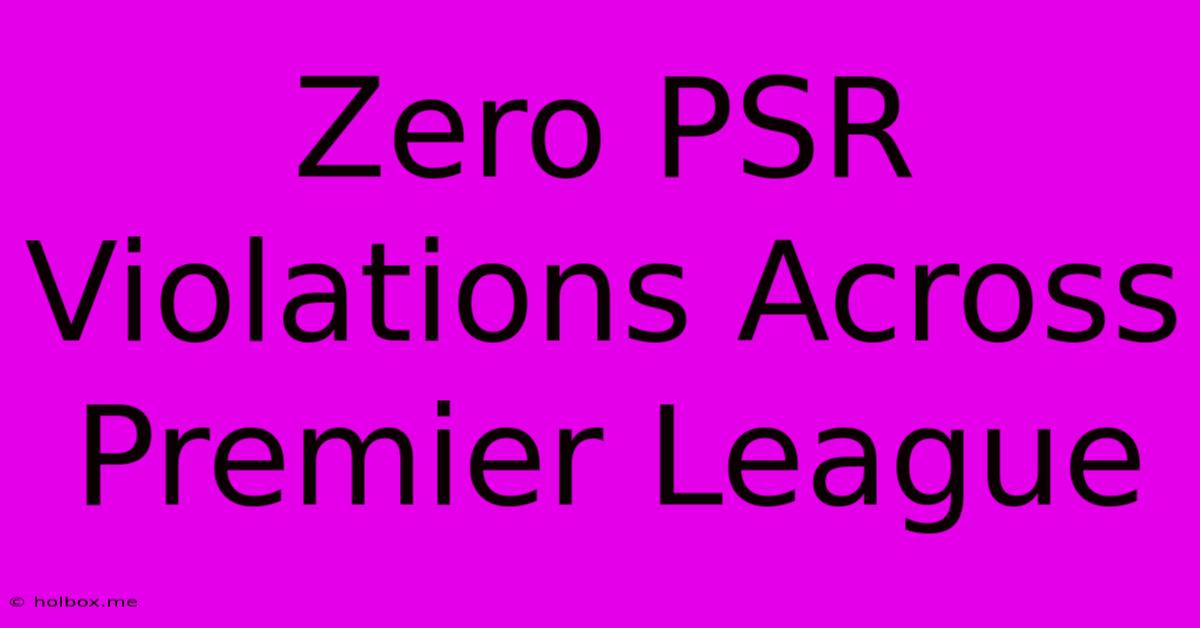 Zero PSR Violations Across Premier League